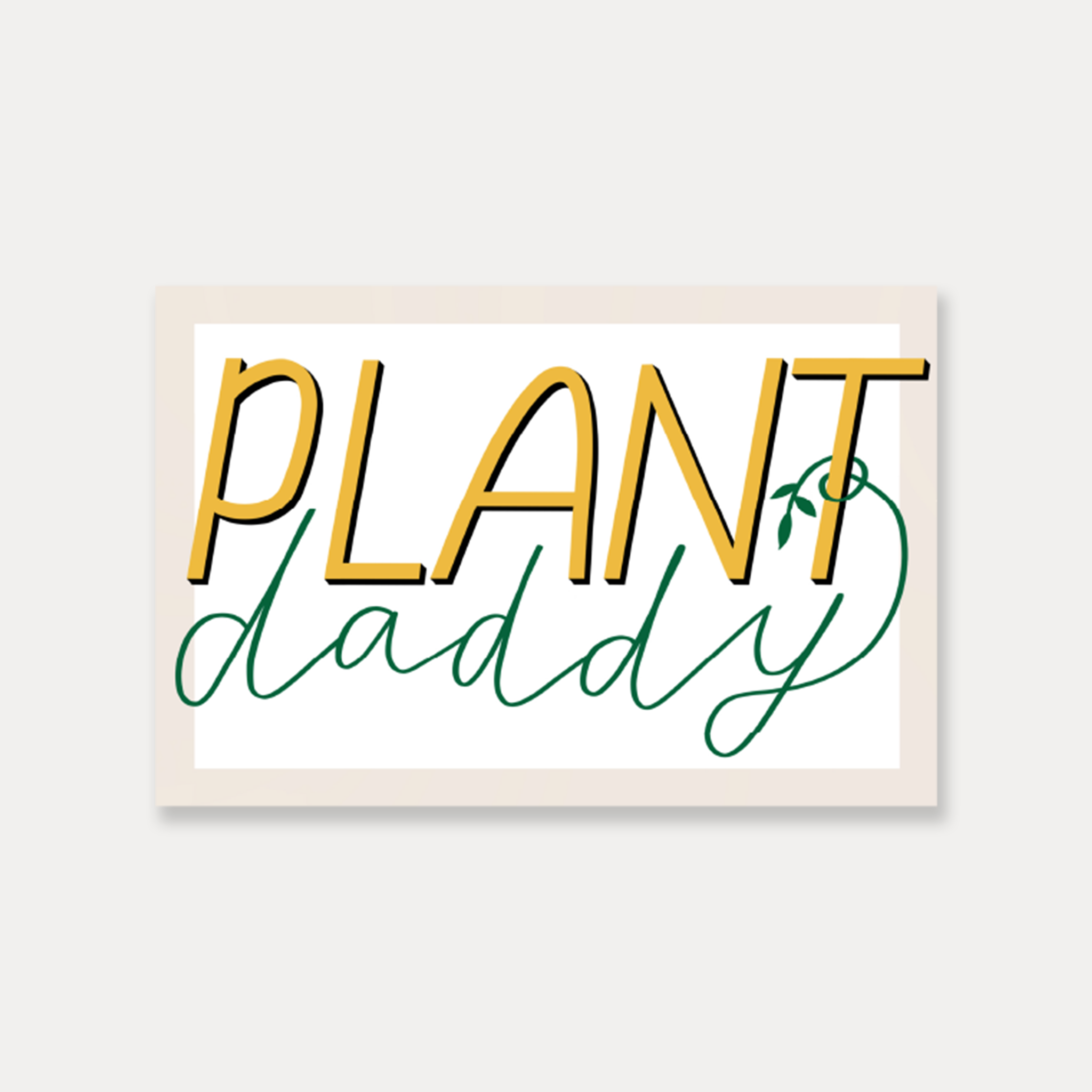 STICKER - PLANT DADDY BY JUST FOLLOW YOUR ART